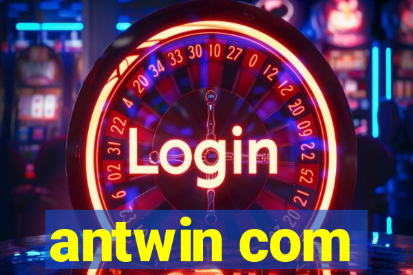 antwin com